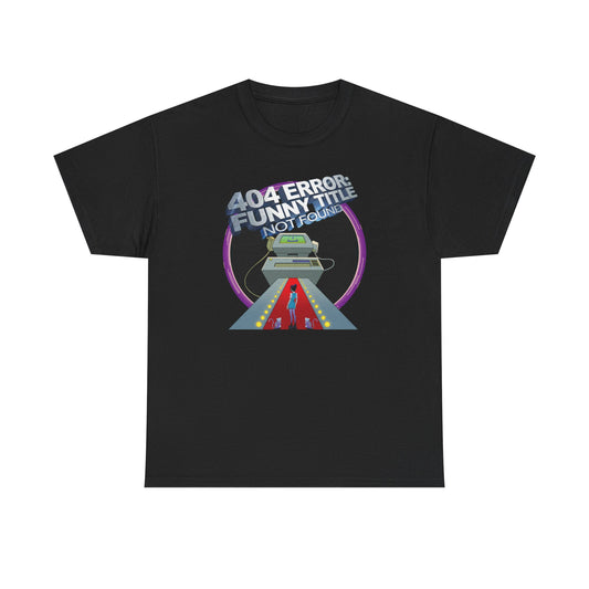 Sunny Side Down - 404 Error: Funny Title Not Found T Shirt